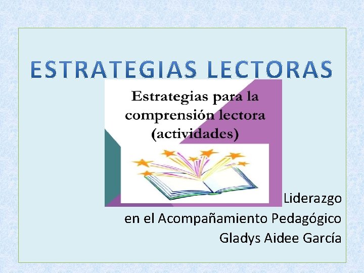 Maestrante en Liderazgo en el Acompañamiento Pedagógico Gladys Aidee García 