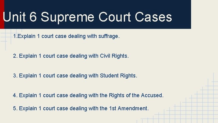 Unit 6 Supreme Court Cases 1. Explain 1 court case dealing with suffrage. 2.