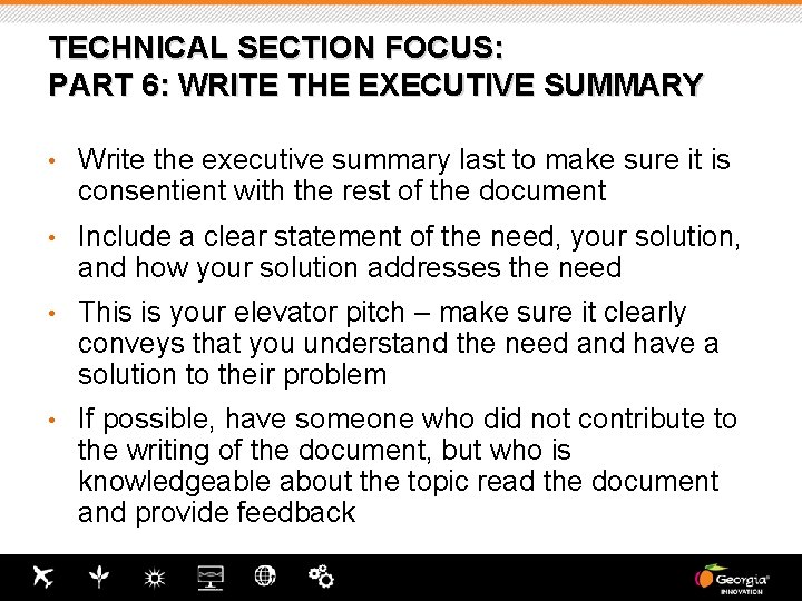 TECHNICAL SECTION FOCUS: PART 6: WRITE THE EXECUTIVE SUMMARY • Write the executive summary TECHNICAL SECTION FOCUS: PART 6: WRITE THE EXECUTIVE SUMMARY • Write the executive summary