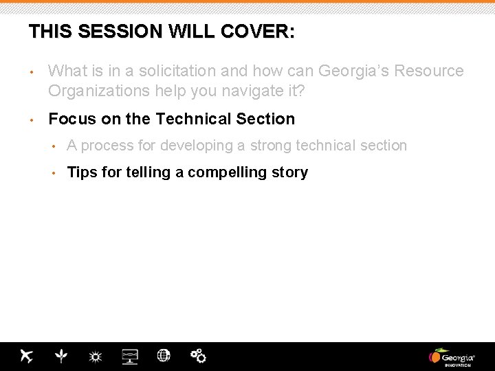 THIS SESSION WILL COVER: • What is in a solicitation and how can Georgia’s THIS SESSION WILL COVER: • What is in a solicitation and how can Georgia’s