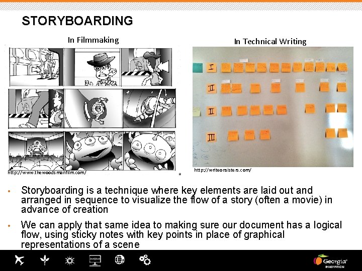 STORYBOARDING In Filmmaking http: //www. thewoodsmanfilm. com/ In Technical Writing http: //writeonsisters. com/ • STORYBOARDING In Filmmaking http: //www. thewoodsmanfilm. com/ In Technical Writing http: //writeonsisters. com/ •
