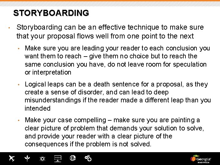 STORYBOARDING • Storyboarding can be an effective technique to make sure that your proposal STORYBOARDING • Storyboarding can be an effective technique to make sure that your proposal