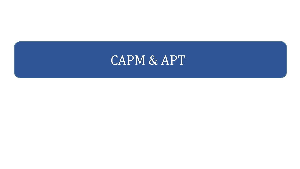 CAPM & APT 