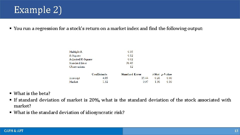 Example 2) § You run a regression for a stock’s return on a market