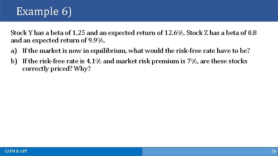 Example 6) Stock Y has a beta of 1. 25 and an expected return Example 6) Stock Y has a beta of 1. 25 and an expected return