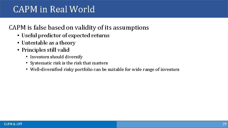 CAPM in Real World CAPM is false based on validity of its assumptions •