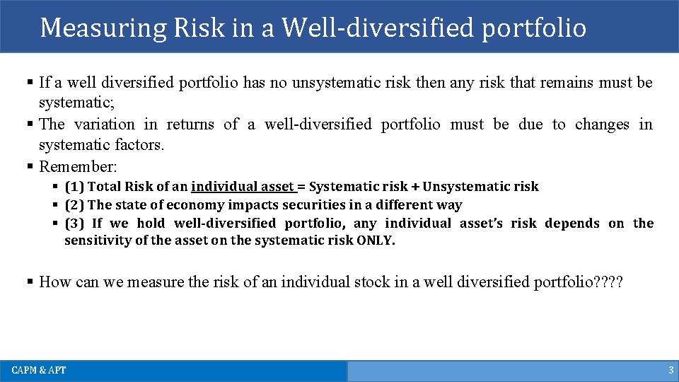 Measuring Risk in a Well-diversified portfolio § If a well diversified portfolio has no