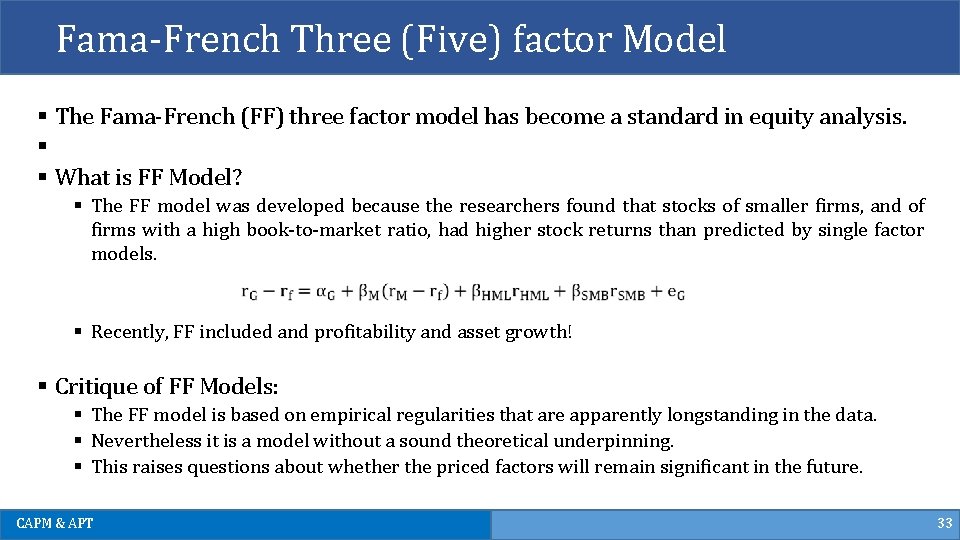 Fama-French Three (Five) factor Model § The Fama-French (FF) three factor model has become