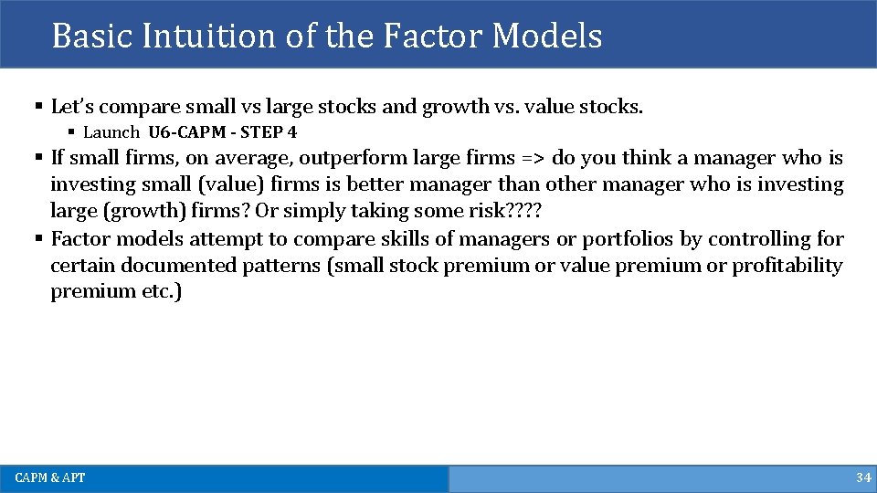 Basic Intuition of the Factor Models § Let’s compare small vs large stocks and