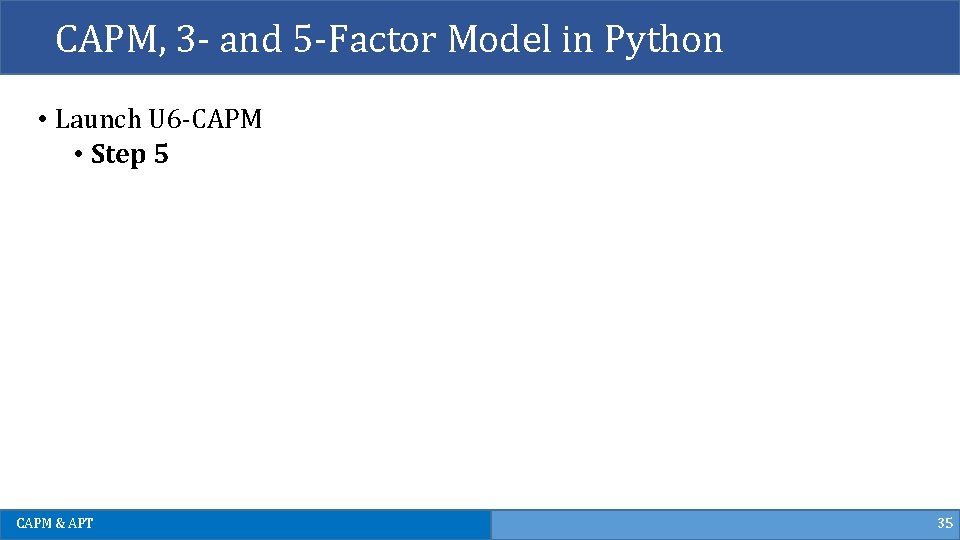 CAPM, 3 - and 5 -Factor Model in Python • Launch U 6 -CAPM CAPM, 3 - and 5 -Factor Model in Python • Launch U 6 -CAPM
