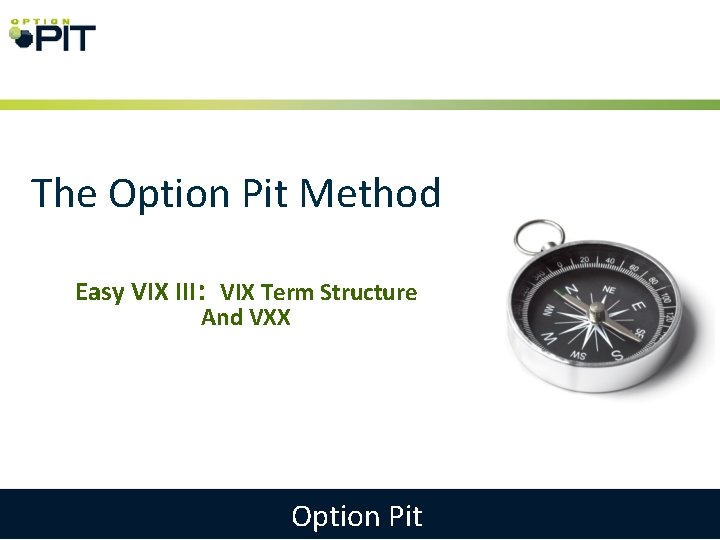 The Option Pit Method Easy VIX III: VIX Term Structure And VXX Option Pit