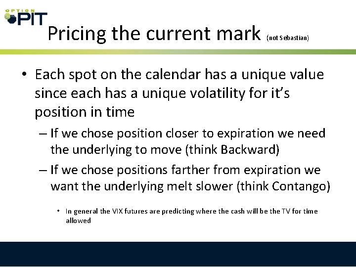 Pricing the current mark (not Sebastian) • Each spot on the calendar has a