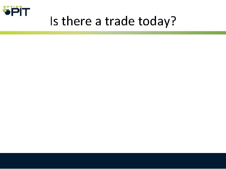 Is there a trade today? 