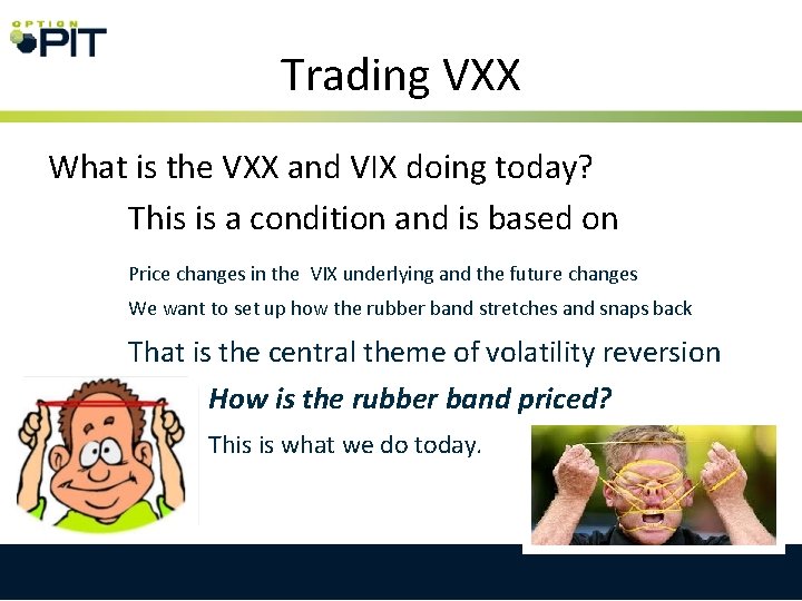 Trading VXX What is the VXX and VIX doing today? This is a condition
