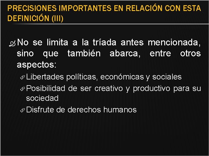 PRECISIONES IMPORTANTES EN RELACIÓN CON ESTA DEFINICIÓN (III) No se limita a la tríada