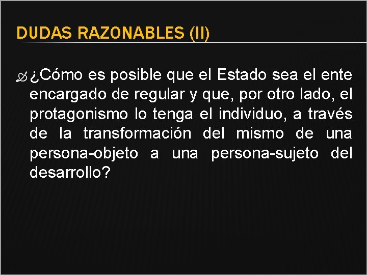 DUDAS RAZONABLES (II) ¿Cómo es posible que el Estado sea el ente encargado de