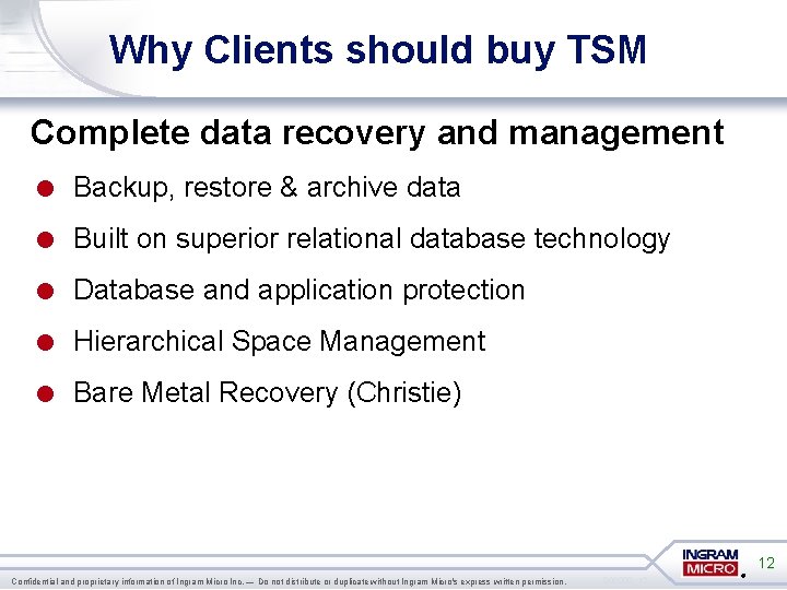 Why Clients should buy TSM Complete data recovery and management = Backup, restore &