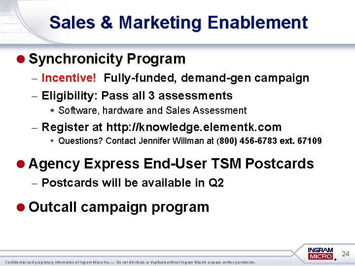 Sales & Marketing Enablement =Synchronicity Program – Incentive! Fully-funded, demand-gen campaign – Eligibility: Pass