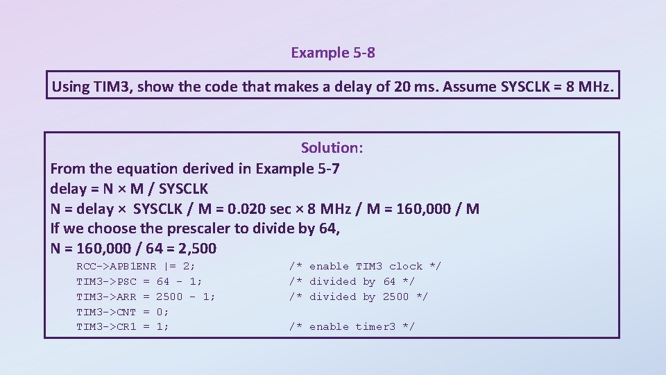 Example 5 -8 Using TIM 3, show the code that makes a delay of