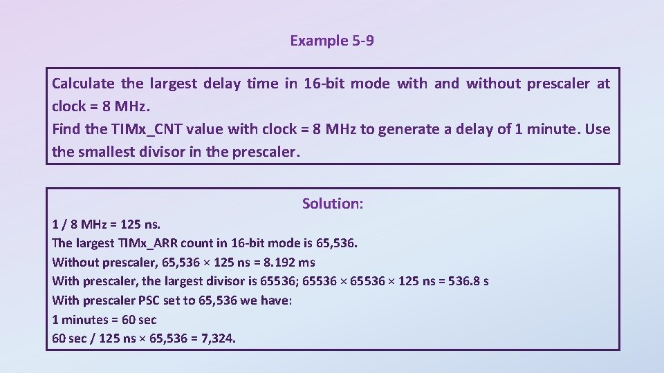 Example 5 -9 Calculate the largest delay time in 16 -bit mode with and