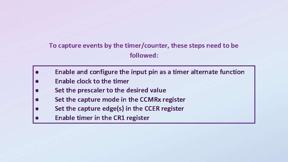 To capture events by the timer/counter, these steps need to be followed: · ·