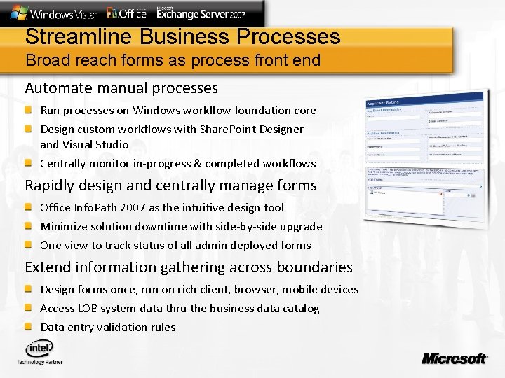 Streamline Business Processes Broad reach forms as process front end Automate manual processes Run