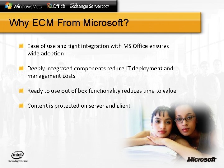 Why ECM From Microsoft? Ease of use and tight integration with MS Office ensures