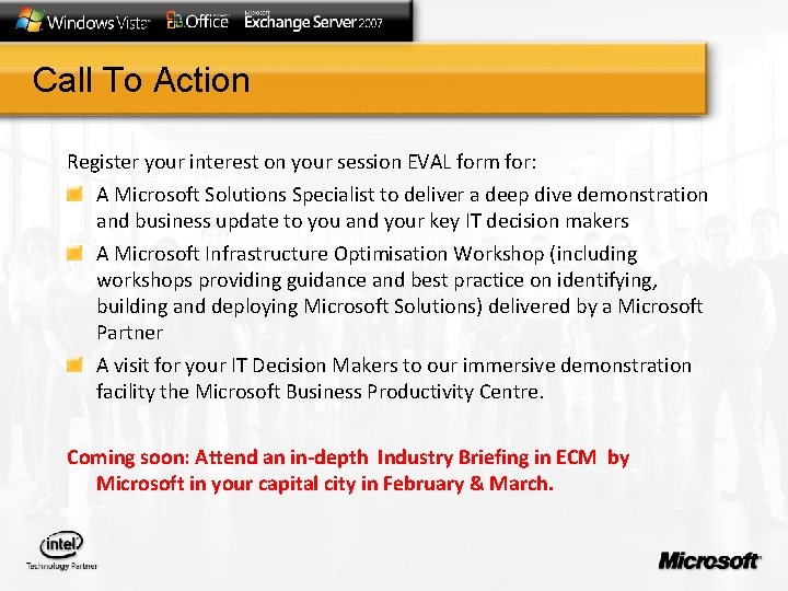 Call To Action Register your interest on your session EVAL form for: A Microsoft