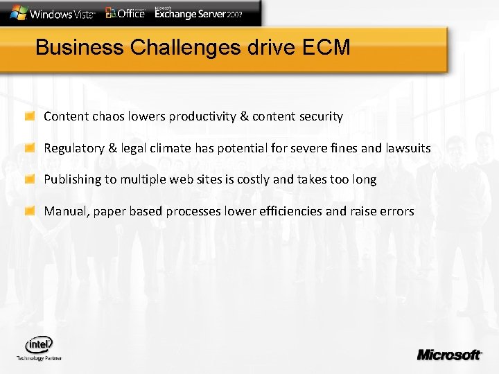 Business Challenges drive ECM Content chaos lowers productivity & content security Regulatory & legal