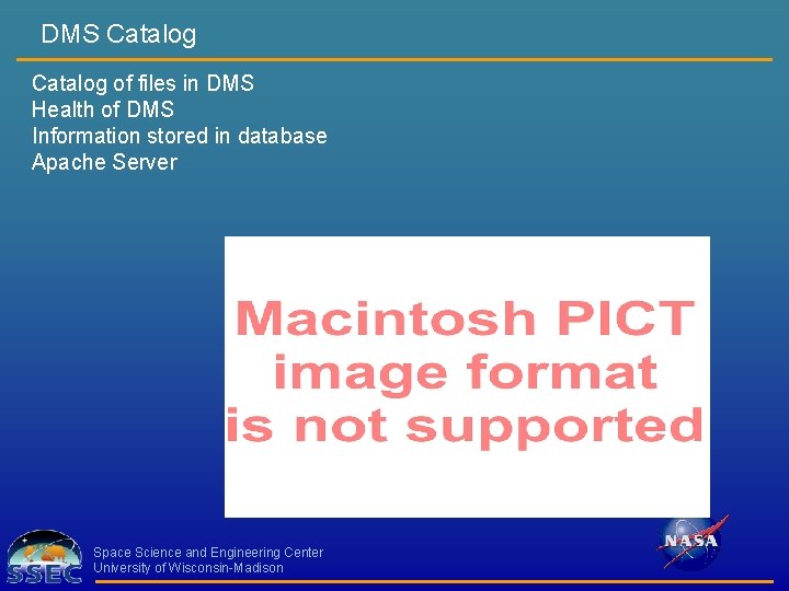 DMS Catalog of files in DMS Health of DMS Information stored in database Apache