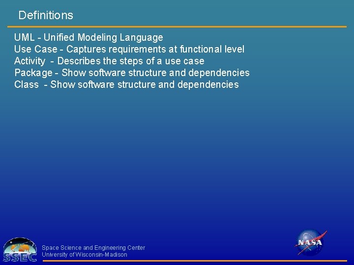 Definitions UML - Unified Modeling Language Use Case - Captures requirements at functional level