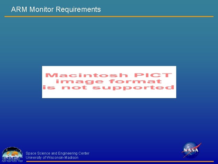 ARM Monitor Requirements Space Science and Engineering Center University of Wisconsin-Madison 