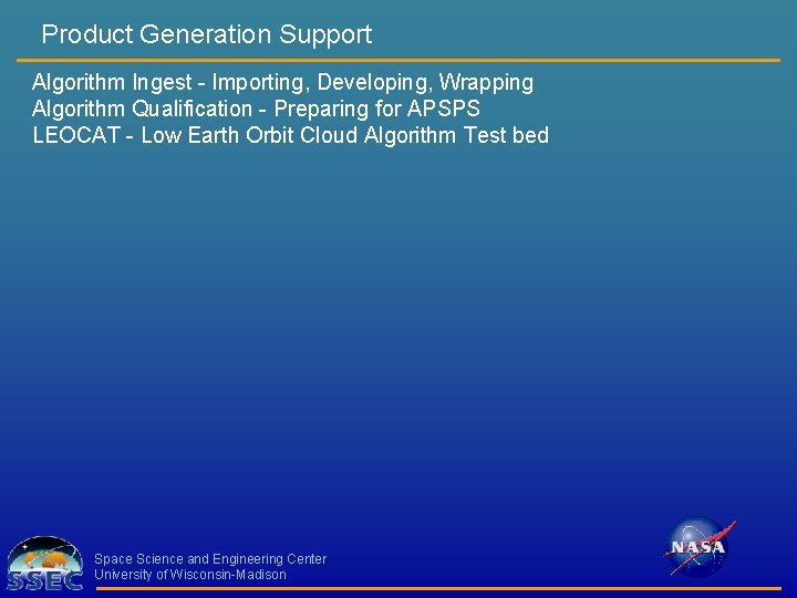 Product Generation Support Algorithm Ingest - Importing, Developing, Wrapping Algorithm Qualification - Preparing for