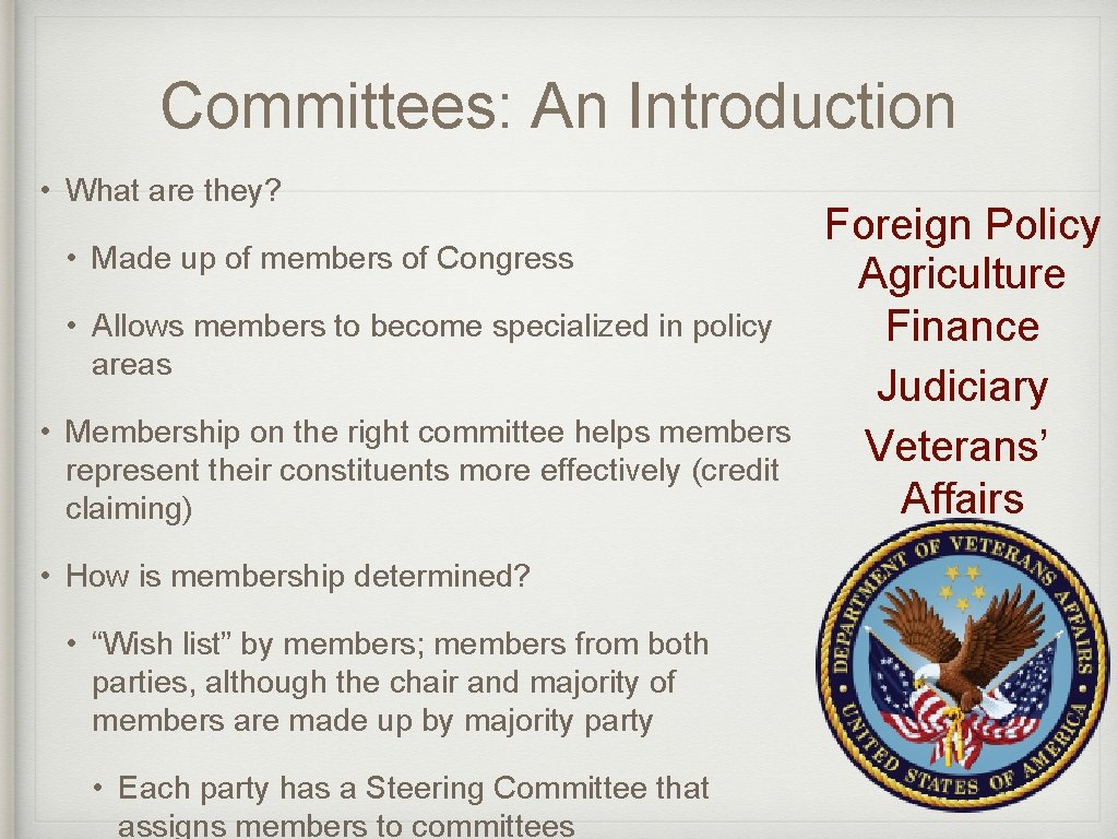 Committees: An Introduction • What are they? • Made up of members of Congress