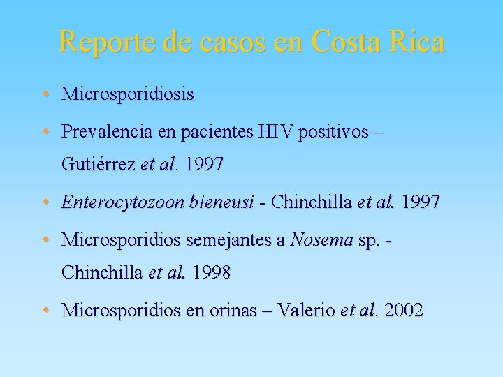 Reporte de casos en Costa Rica • Microsporidiosis • Prevalencia en pacientes HIV positivos
