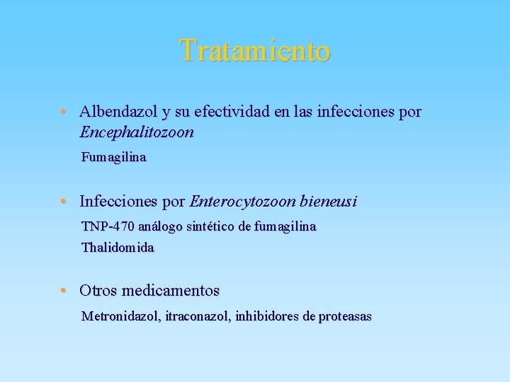 Tratamiento • Albendazol y su efectividad en las infecciones por Encephalitozoon Fumagilina • Infecciones