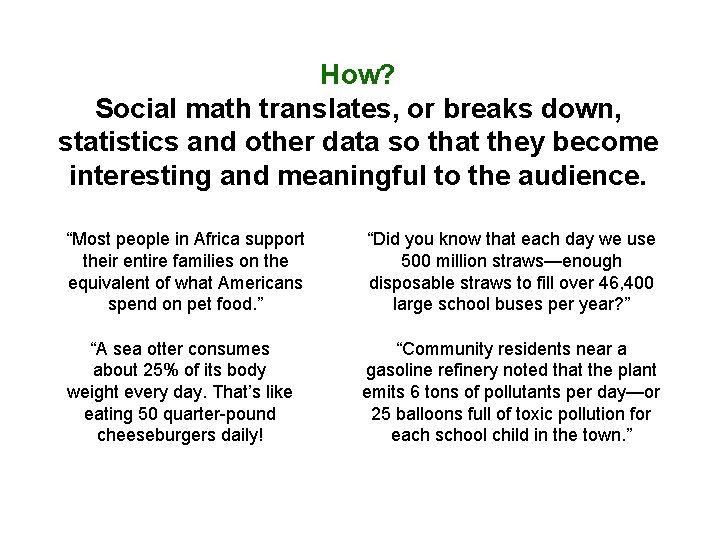 How? Social math translates, or breaks down, statistics and other data so that they