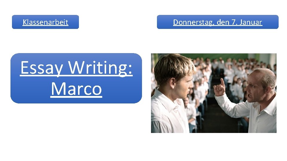 Klassenarbeit Essay Writing: Marco Donnerstag, den 7. Januar 