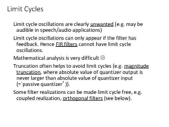 Limit Cycles Limit cycle oscillations are clearly unwanted (e. g. may be audible in