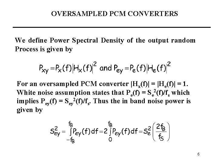 OVERSAMPLED PCM CONVERTERS We define Power Spectral Density of the output random Process is