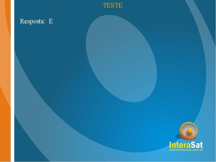 TESTE Resposta: E TESTE Resposta: E