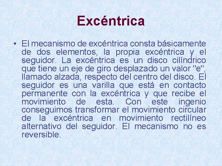 Excéntrica • El mecanismo de excéntrica consta básicamente de dos elementos, la propia excéntrica