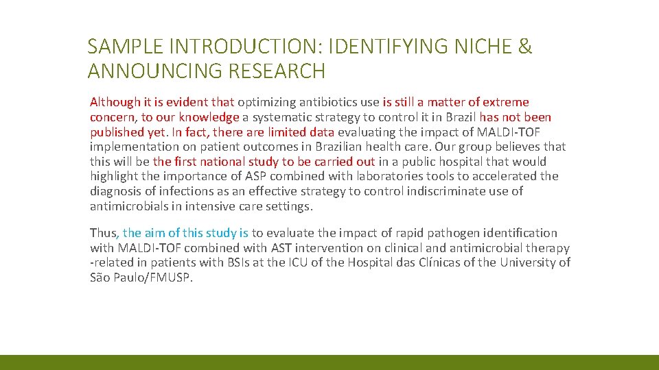 SAMPLE INTRODUCTION: IDENTIFYING NICHE & ANNOUNCING RESEARCH Although it is evident that optimizing antibiotics