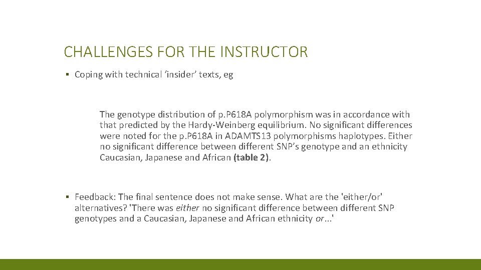 CHALLENGES FOR THE INSTRUCTOR ▪ Coping with technical ‘insider’ texts, eg The genotype distribution