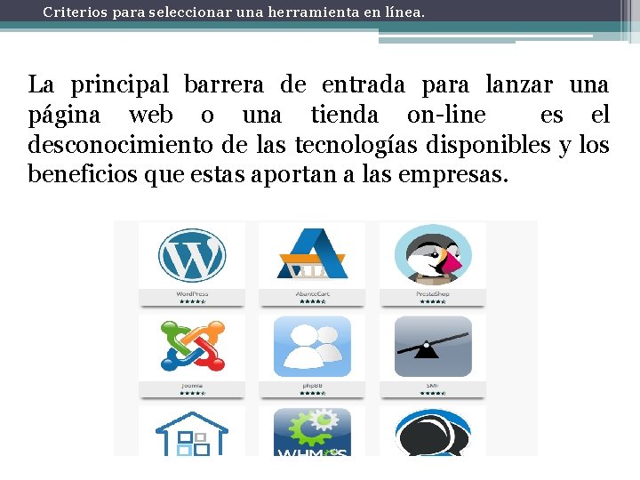 Criterios para seleccionar una herramienta en línea. La principal barrera de entrada para lanzar