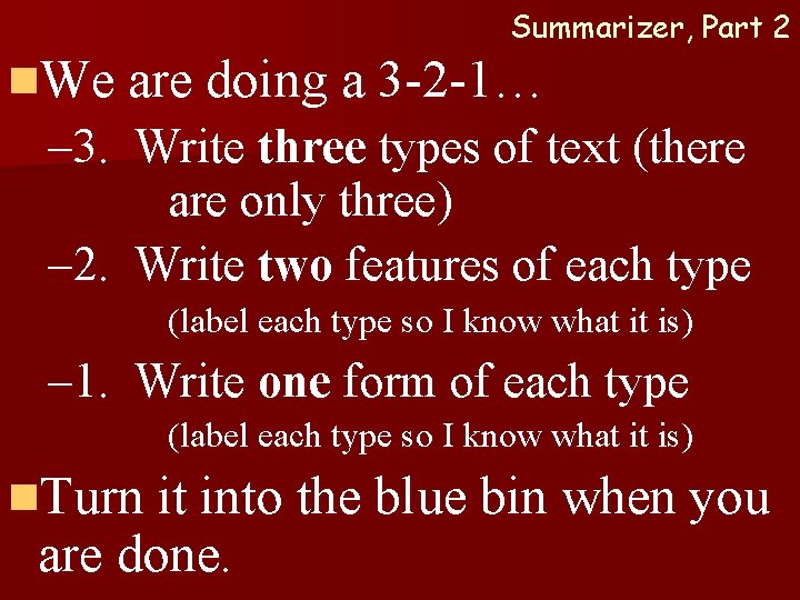 Summarizer, Part 2 n. We are doing a 3 -2 -1… – 3. Write