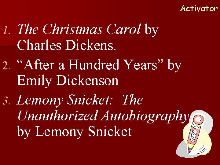 Activator The Christmas Carol by Charles Dickens. 2. “After a Hundred Years” by Emily