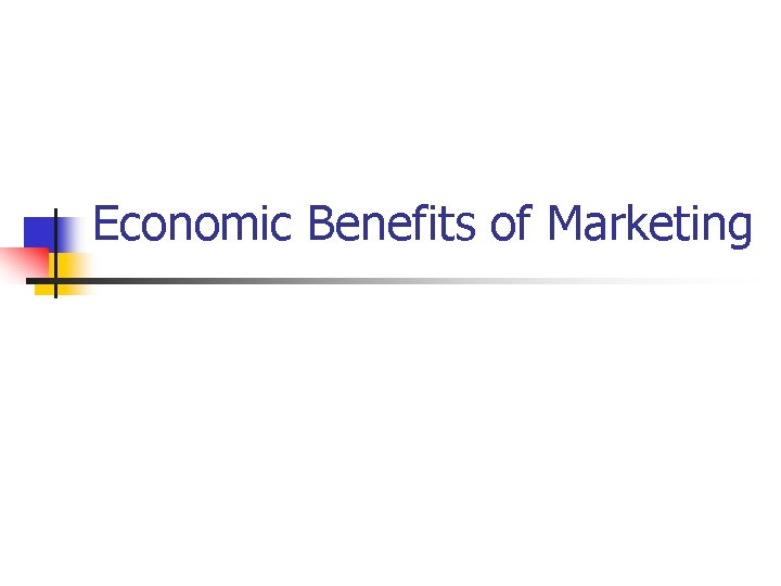 Economic Benefits of Marketing 