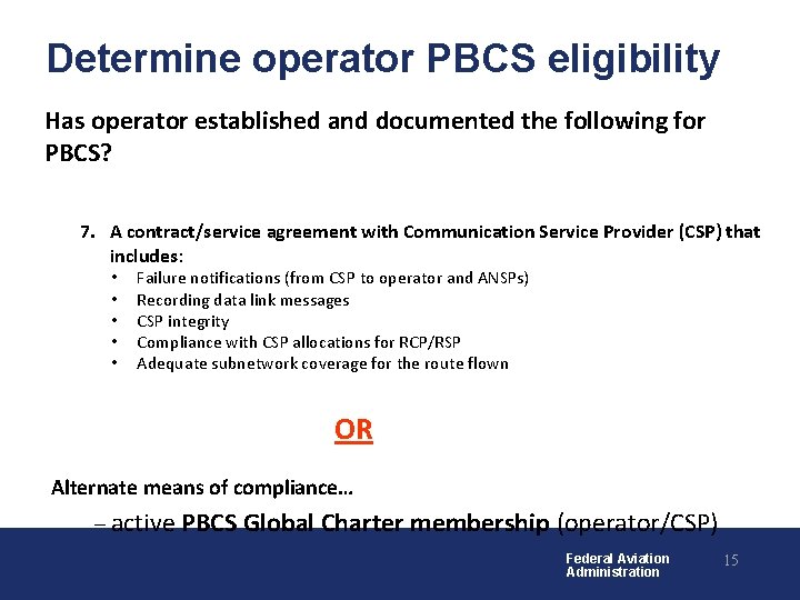 Determine operator PBCS eligibility Has operator established and documented the following for PBCS? 7.