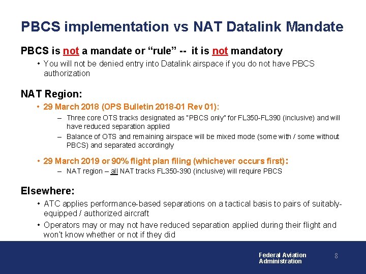 PBCS implementation vs NAT Datalink Mandate PBCS is not a mandate or “rule” --